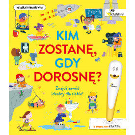 Kim zostanę, gdy dorosnę?